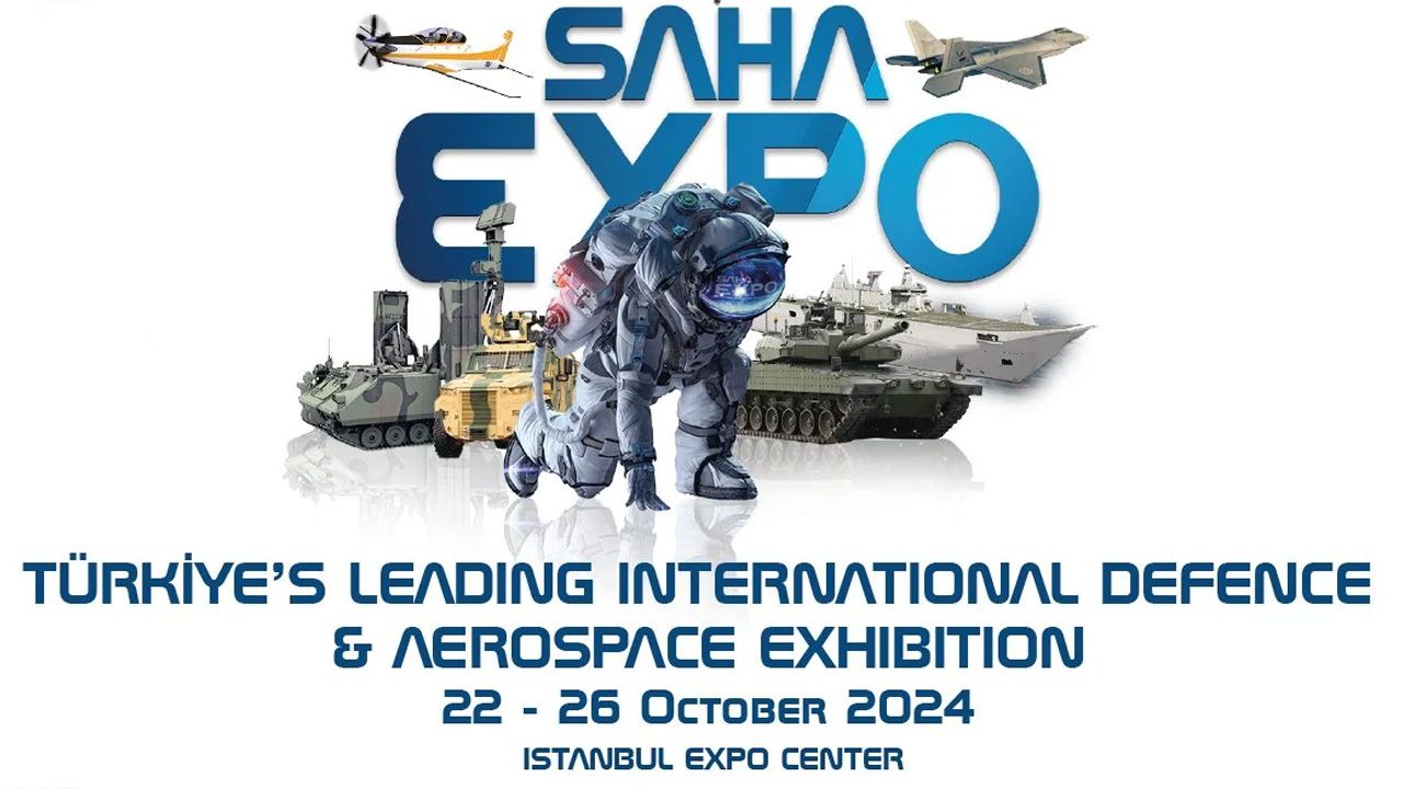 SAHA EXPO 2024, 22-26 Ekim tarihlerinde İstanbul'da düzenlenecek